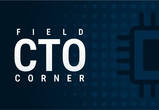 Field CTO Corner