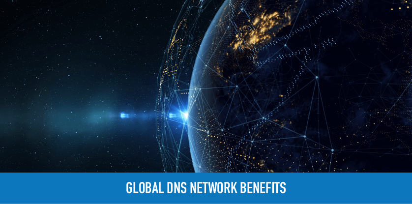 Global DNS Network Benefits 