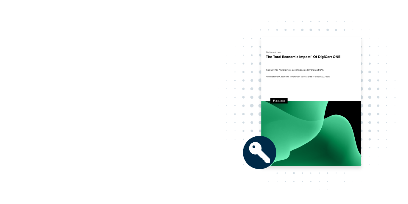 The Total Economic Impact™ of DigiCert ONE
